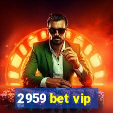 2959 bet vip